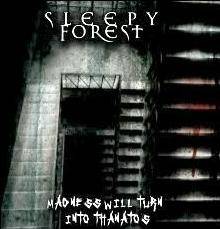 Sleepy Forest : Madness Will Turn into Thanatos